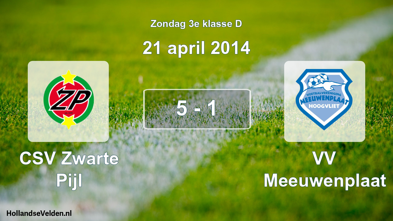 Total number of matches played: CSV Zwarte Pijl - VV Meeuwenplaat 5 - 1 (21 April 2014)