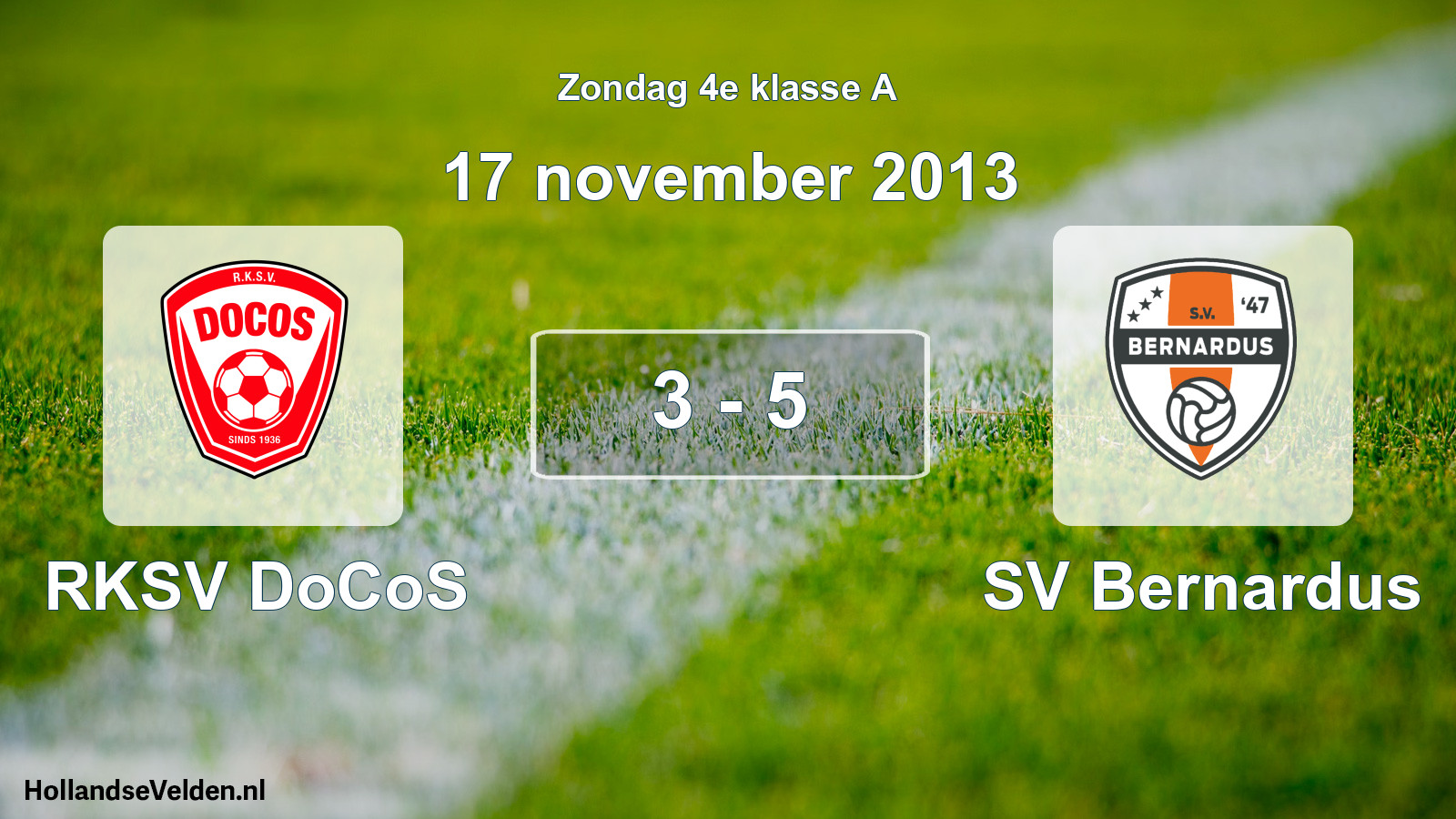 Total number of matches played: RKSV DoCoS - SV Bernardus 3 - 5 (17 November 2013)