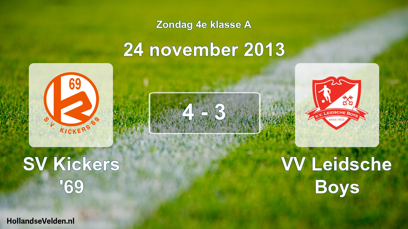 Total number of matches played: SV Kickers '69 - VV Leidsche Boys 4 - 3 (24 November 2013)