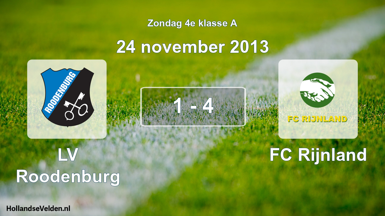 Total number of matches played: LV Roodenburg - FC Rijnland 1 - 4 (24 November 2013)