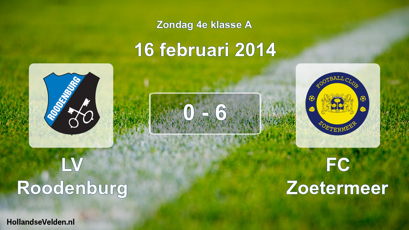 Total number of matches played: LV Roodenburg - FC Zoetermeer 0 - 6 (16 February 2014)