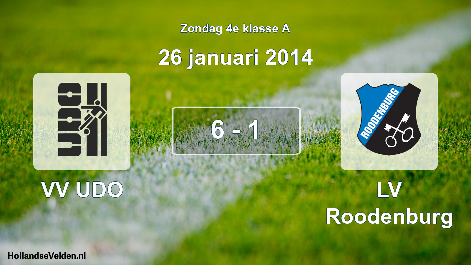 Total number of matches played: VV UDO - LV Roodenburg 6 - 1 (26 January 2014)