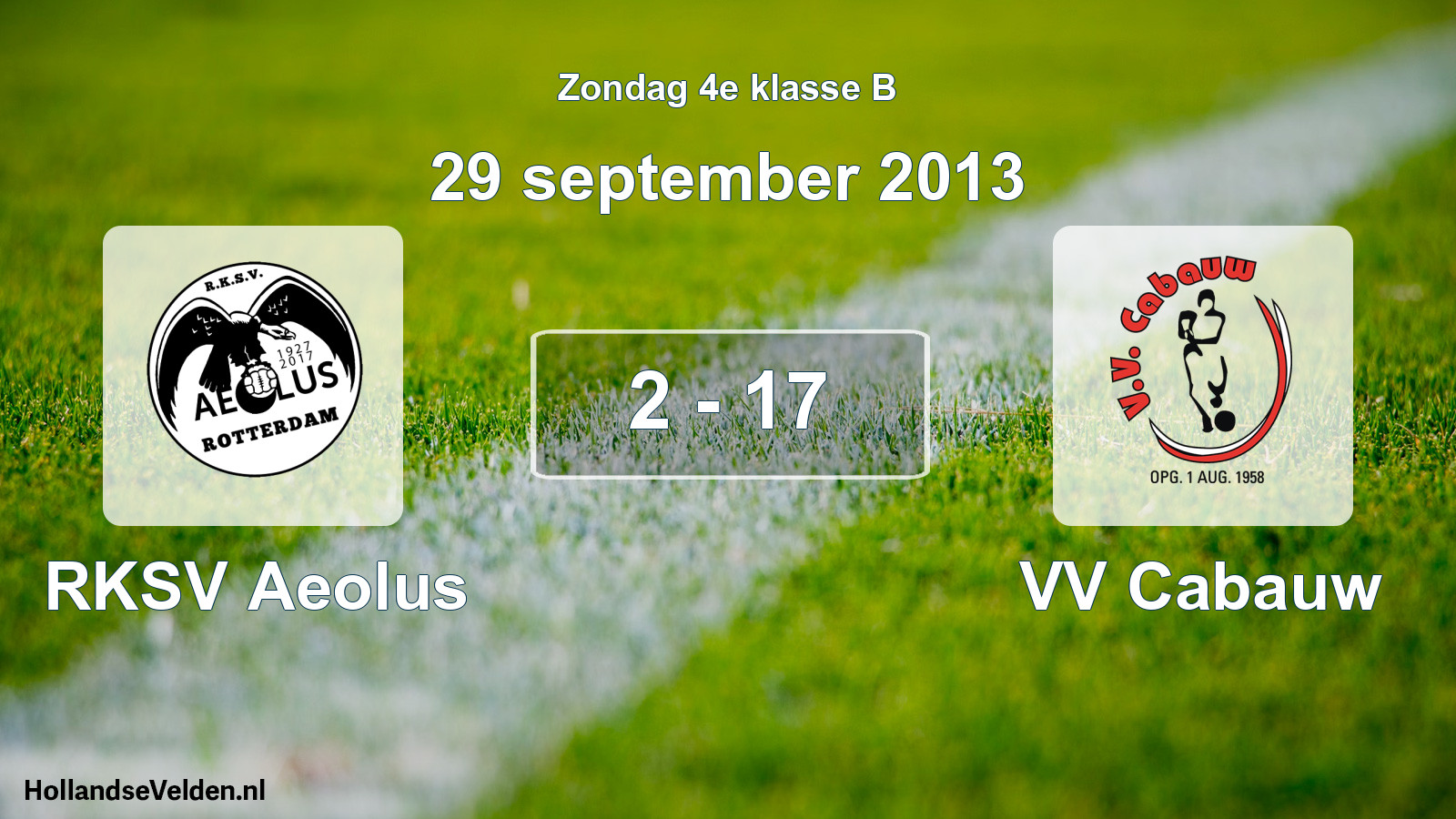 Total number of matches played: RKSV Aeolus - VV Cabauw 2 - 17 (29 September 2013)
