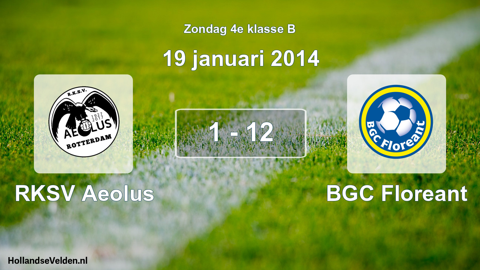 Total number of matches played: RKSV Aeolus - BGC Floreant 1 - 12 (19 January 2014)