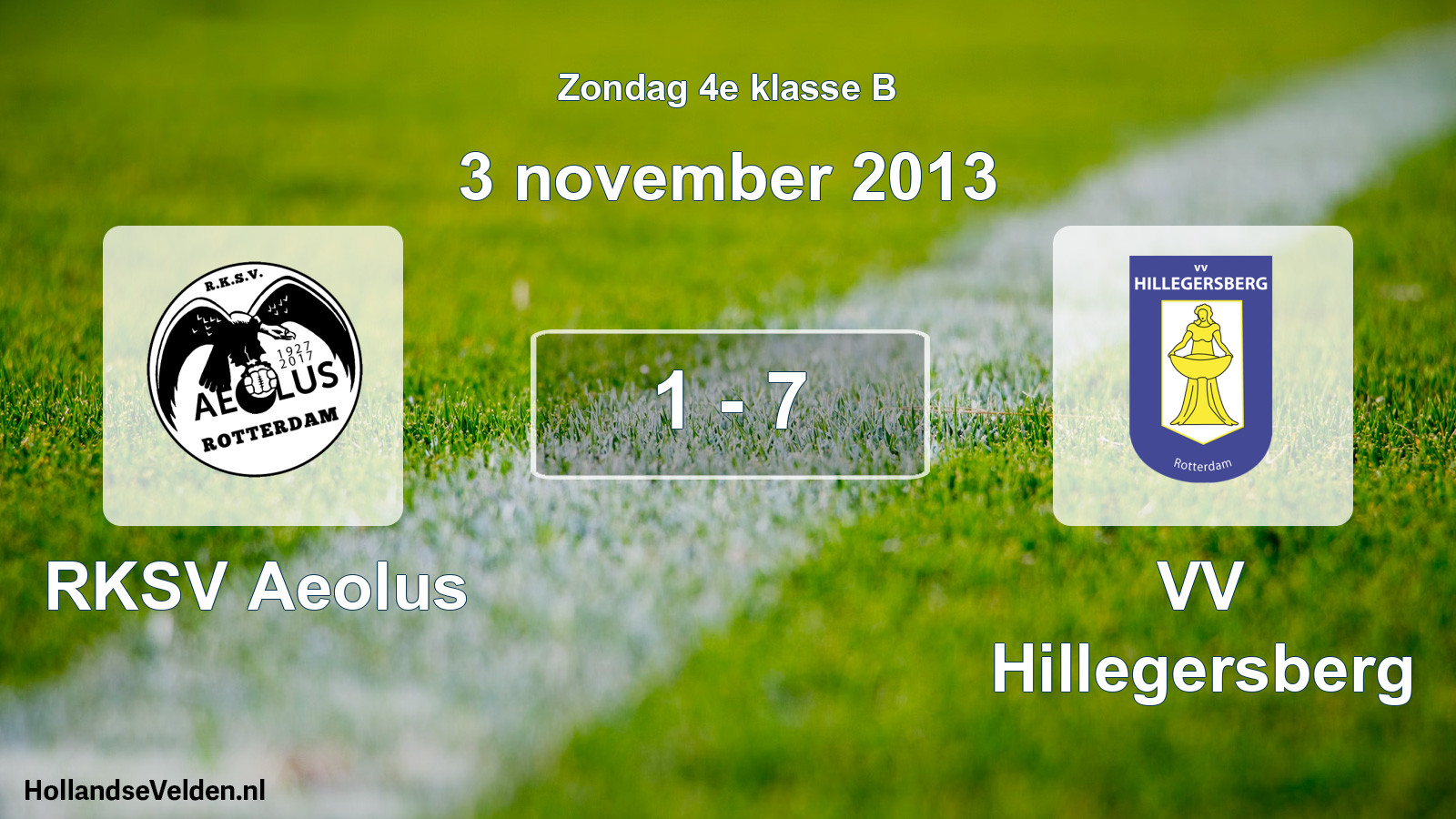 Total number of matches played: RKSV Aeolus - VV Hillegersberg 1 - 7 (3 November 2013)