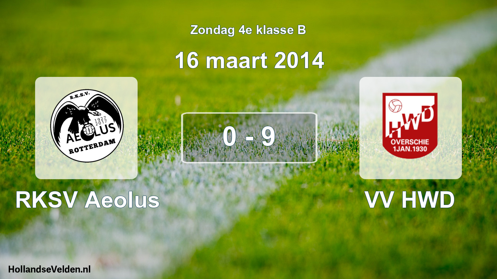 Total number of matches played: RKSV Aeolus - VV HWD 0 - 9 (16 March 2014)