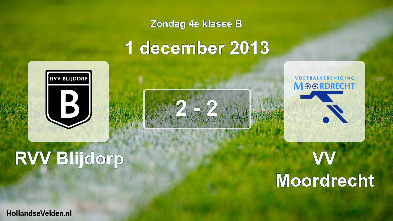 Total number of matches played: RVV Blijdorp - VV Moordrecht 2 - 2 (1 December 2013)