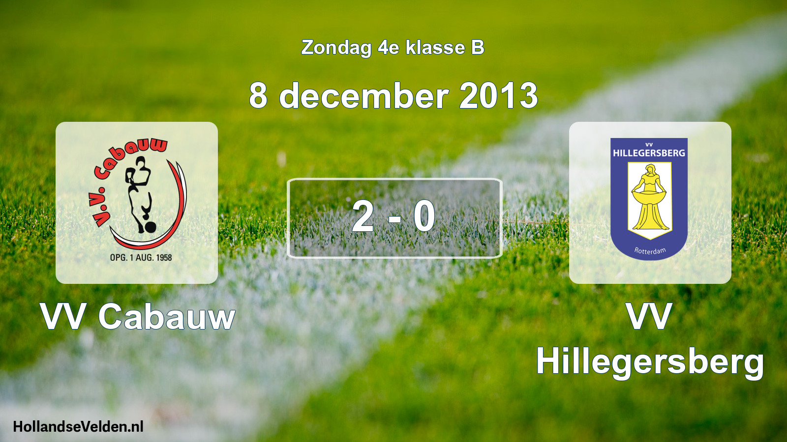 Total number of matches played: VV Cabauw - VV Hillegersberg 2 - 0 (8 December 2013)