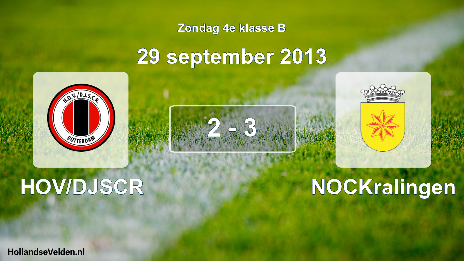 Total number of matches played: HOV/DJSCR - NOCKralingen 2 - 3 (29 September 2013)