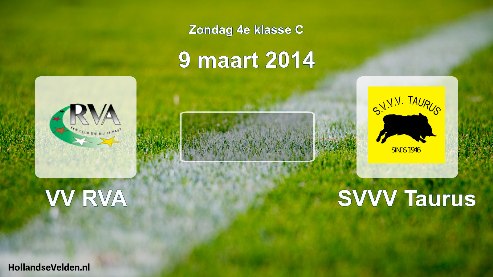 Scheduled Match: VV RVA - SVVV Taurus (9 March 2014)