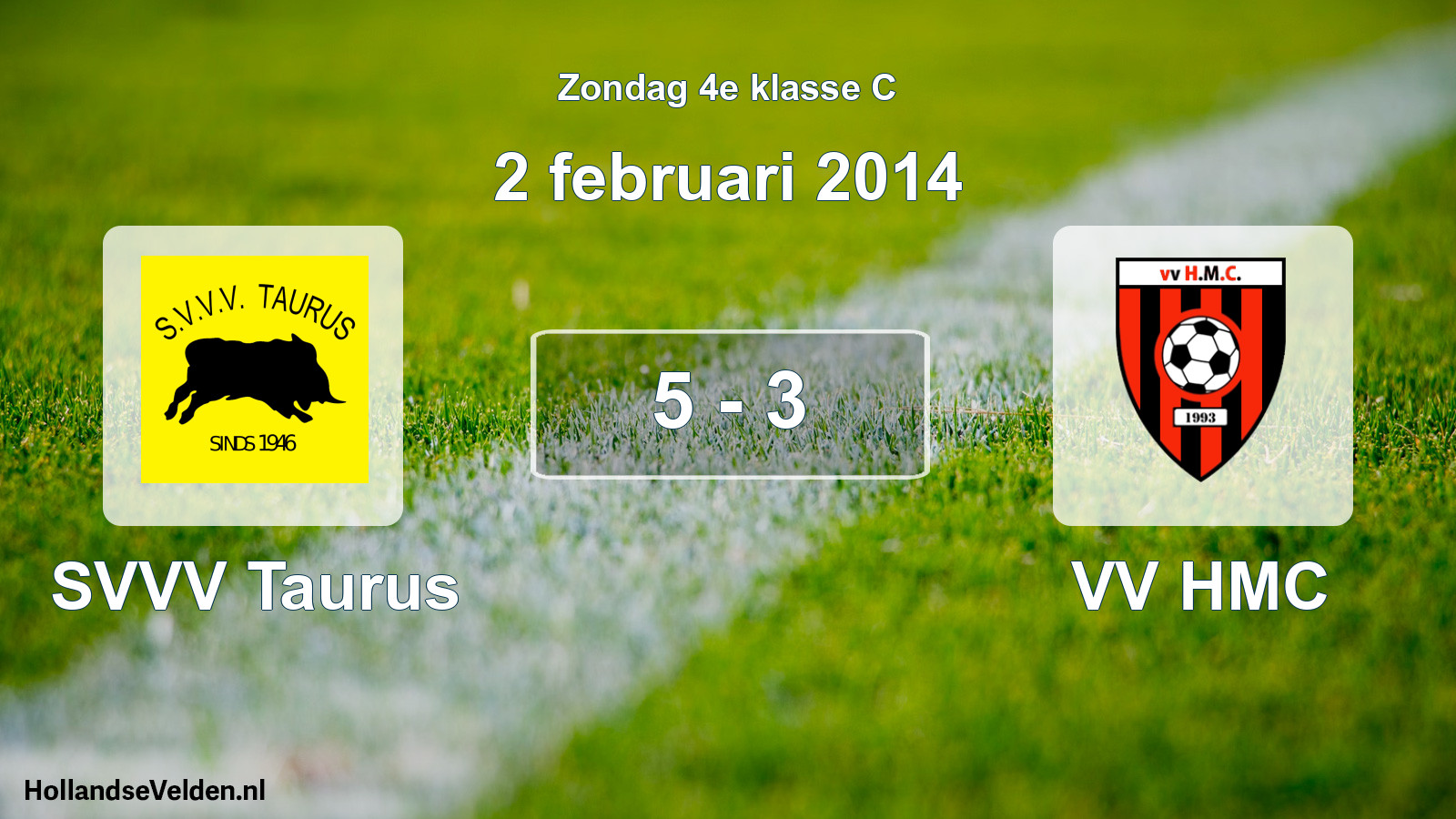 Total number of matches played: SVVV Taurus - VV HMC 5 - 3 (2 February 2014)