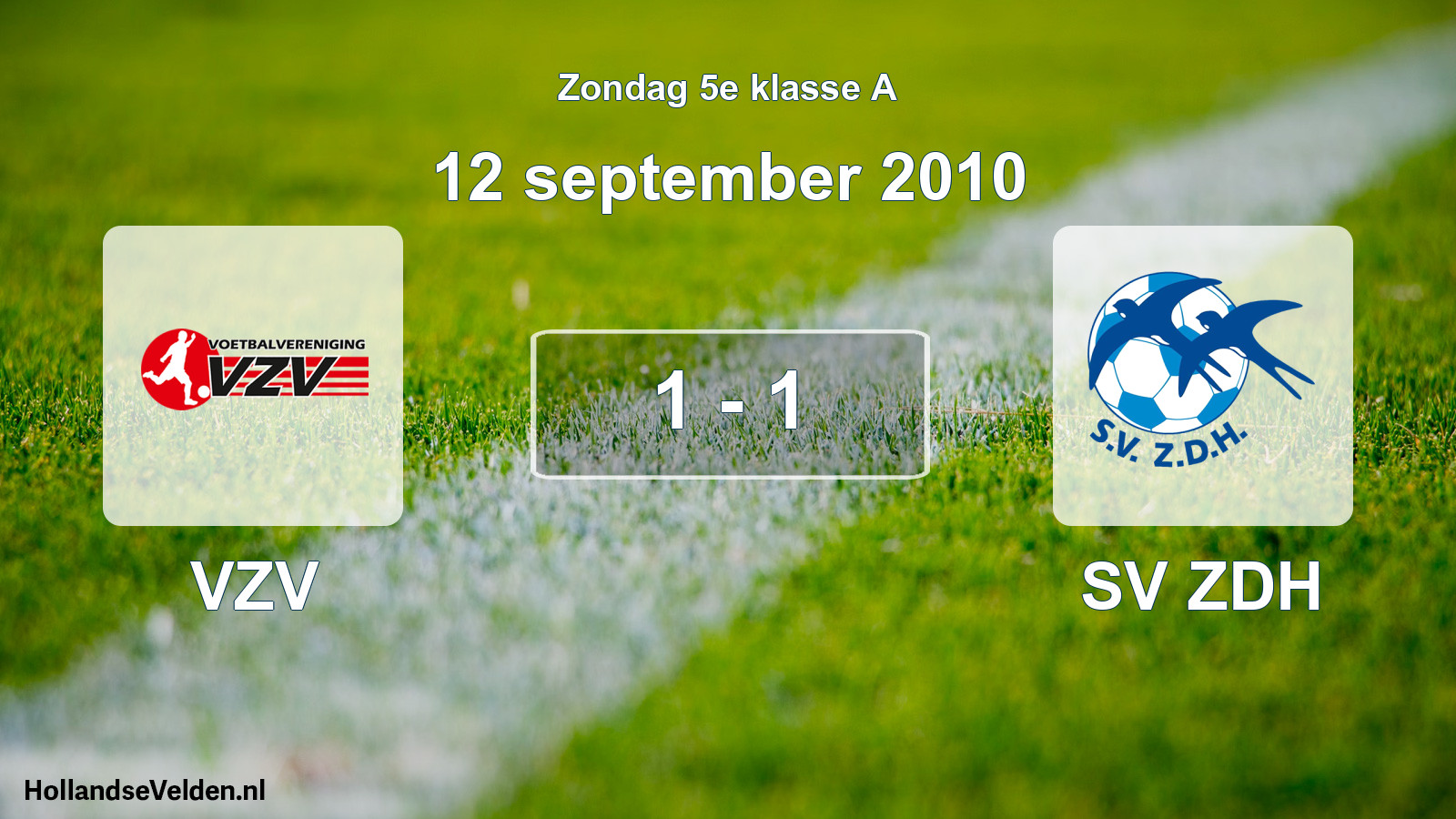 Total number of matches played: VZV - SV ZDH 1 - 1 (12 September 2010)