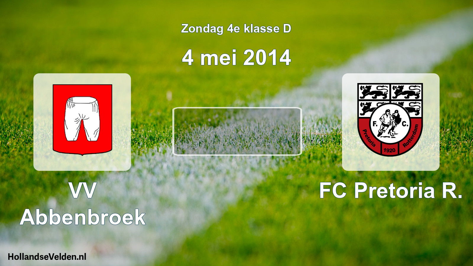 Scheduled Match: VV Abbenbroek - FC Pretoria R. (4 May 2014)