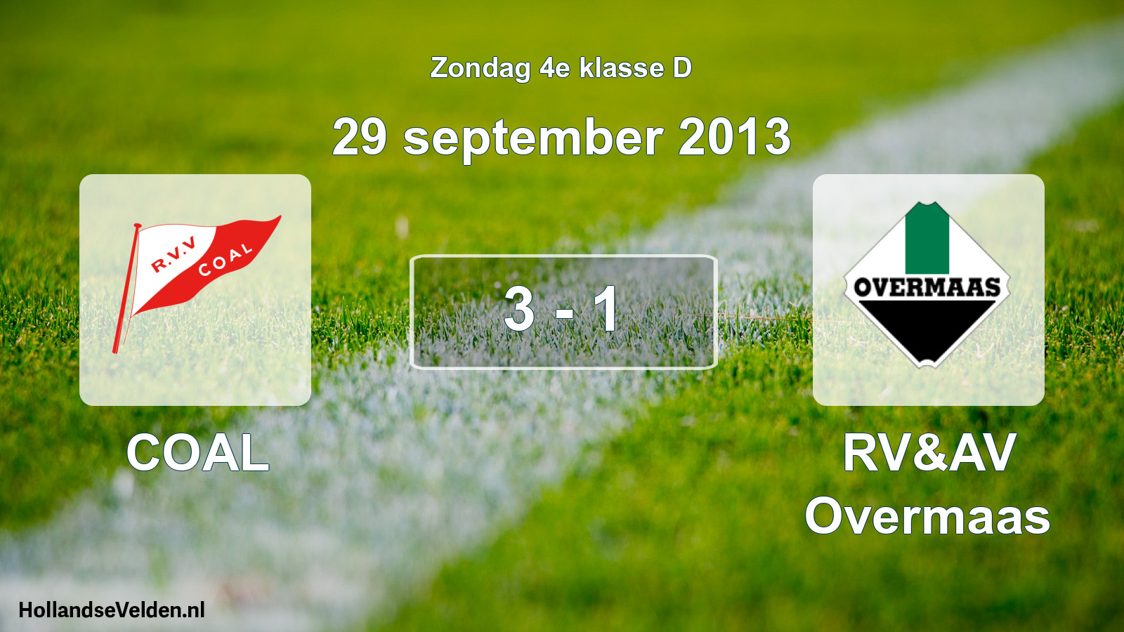 Total number of matches played: COAL - RV&AV Overmaas 3 - 1 (29 September 2013)