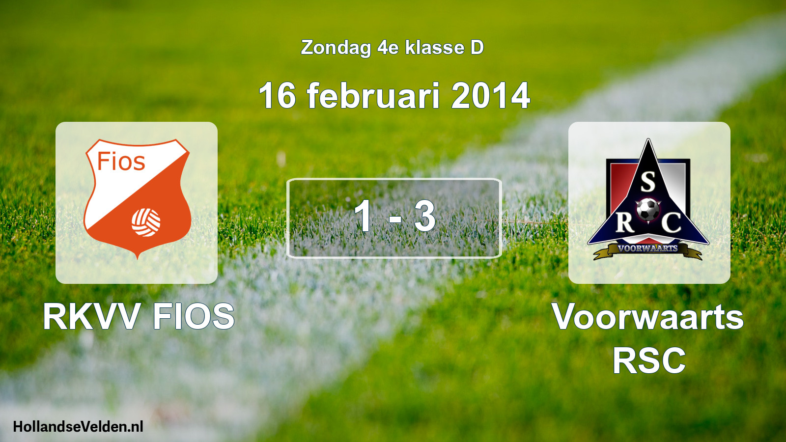 Total number of matches played: RKVV FIOS - Voorwaarts RSC 1 - 3 (16 February 2014)