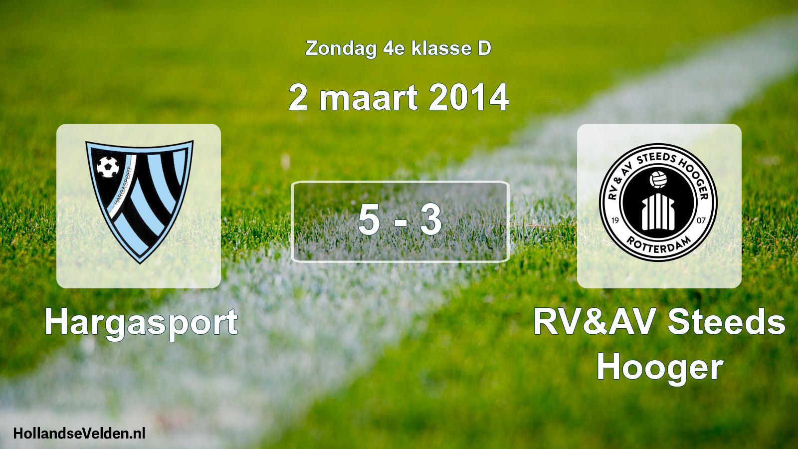 Total number of matches played: Hargasport - RV&AV Steeds Hooger 5 - 3 (2 March 2014)