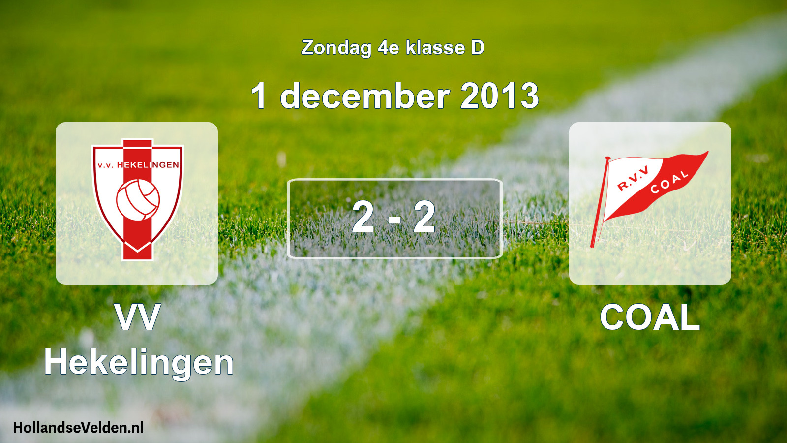 Total number of matches played: VV Hekelingen - COAL 2 - 2 (1 December 2013)