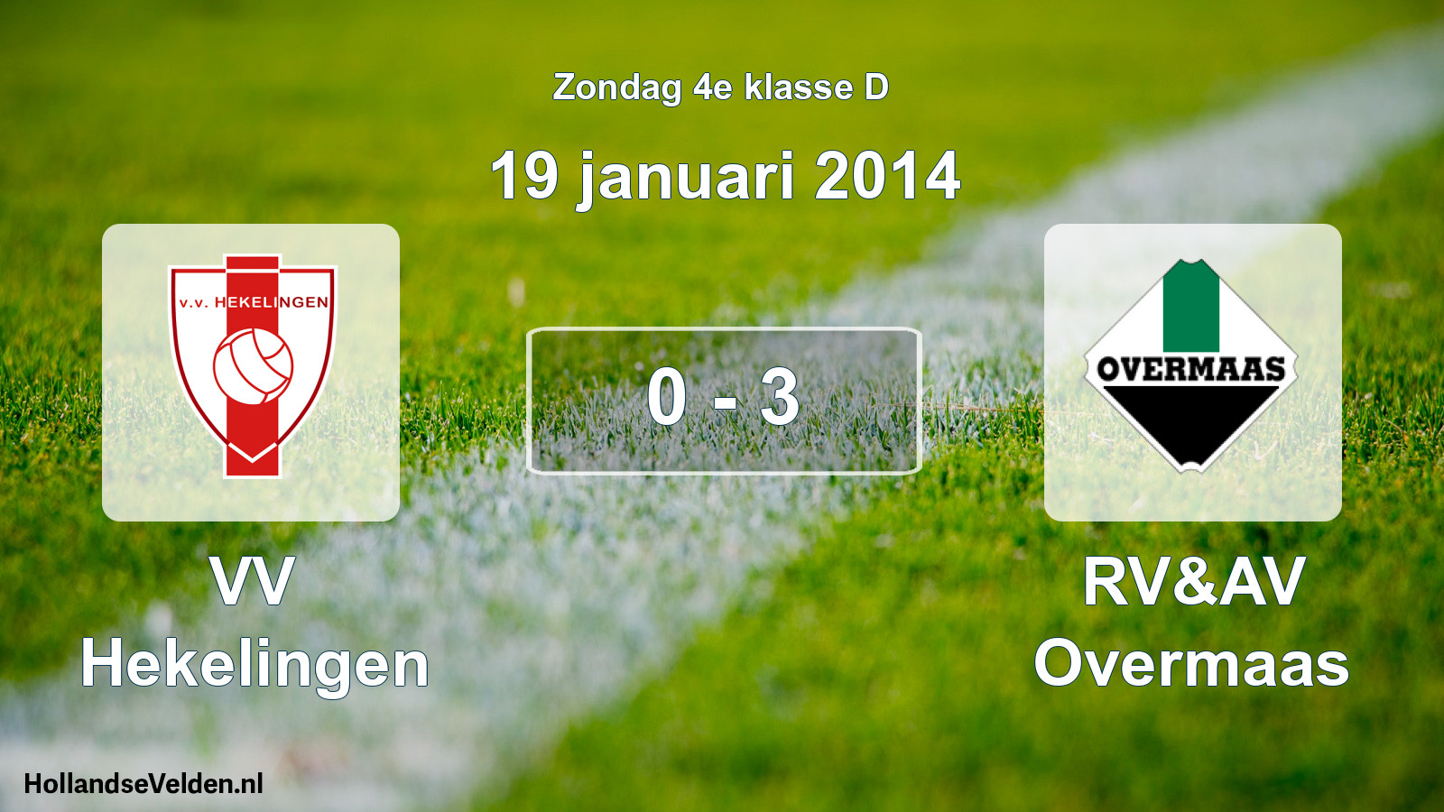 Total number of matches played: VV Hekelingen - RV&AV Overmaas 0 - 3 (19 January 2014)