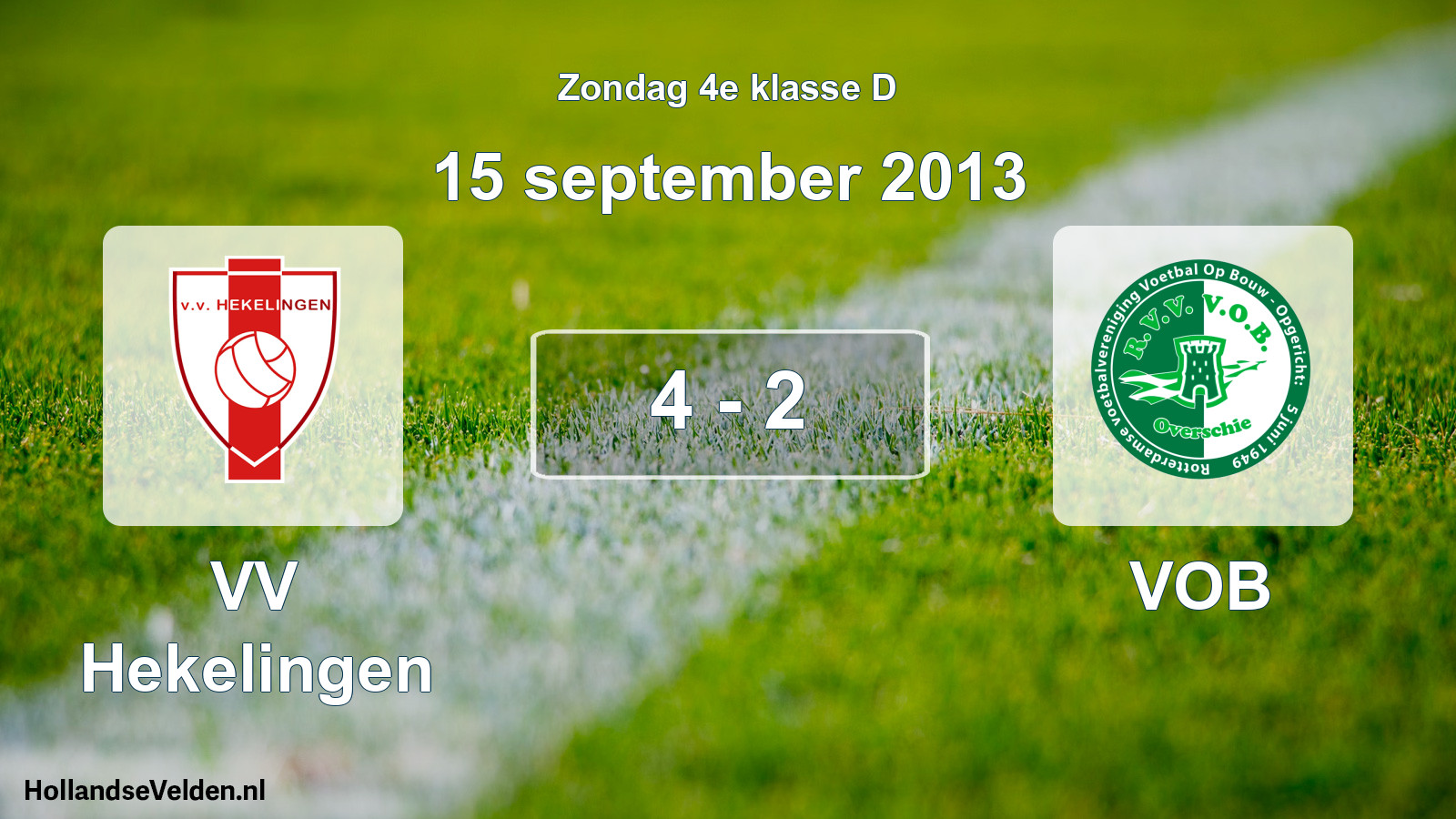 Total number of matches played: VV Hekelingen - VOB 4 - 2 (15 September 2013)