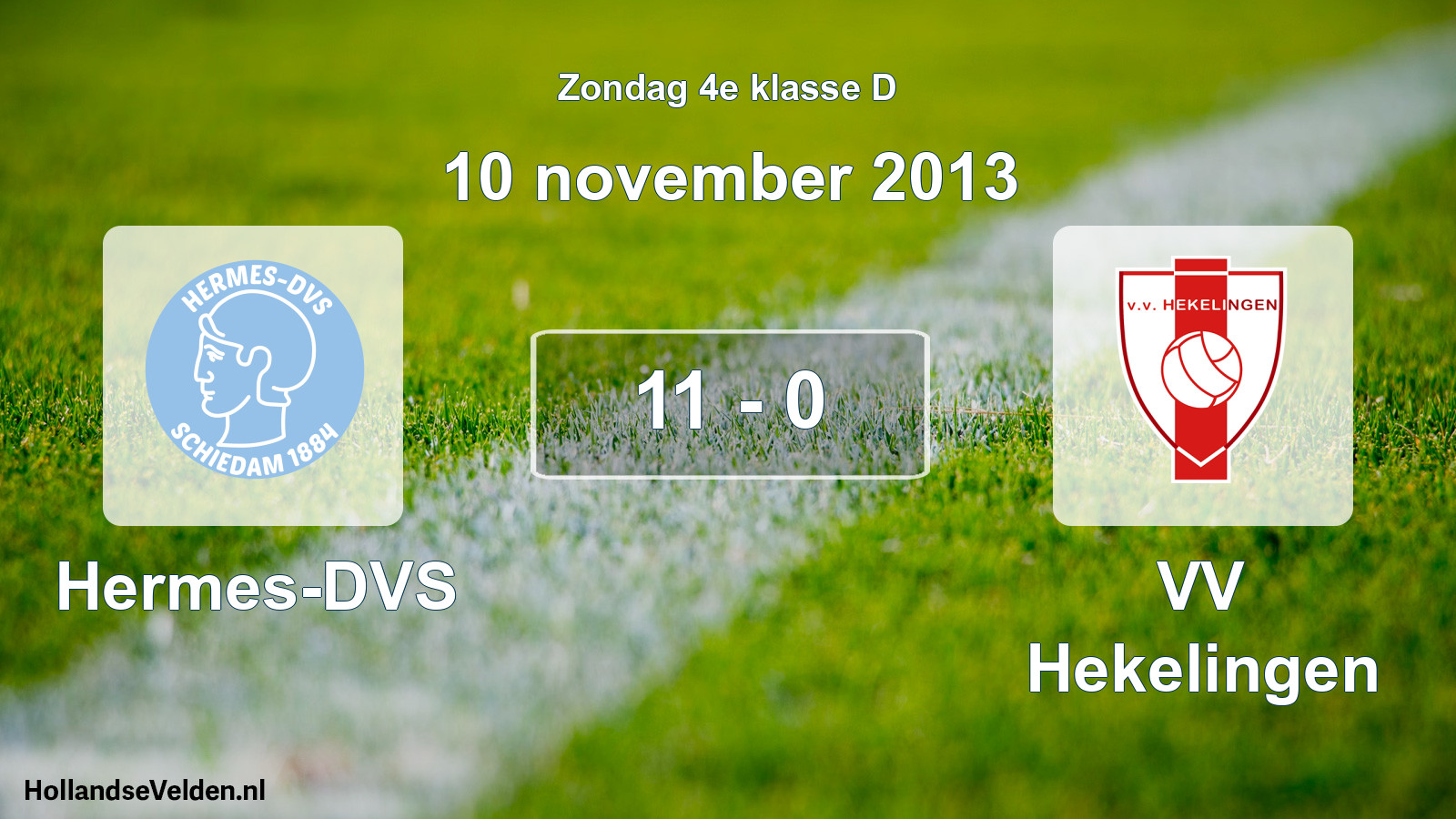 Total number of matches played: Hermes-DVS - VV Hekelingen 11 - 0 (10 November 2013)
