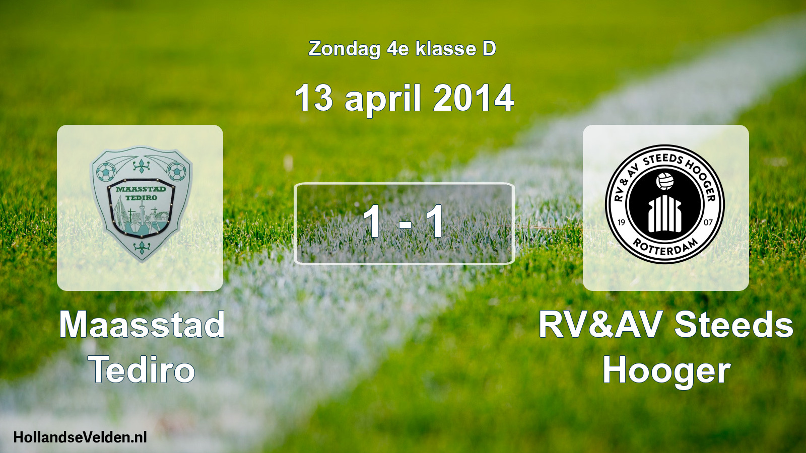 Total number of matches played: Maasstad Tediro - RV&AV Steeds Hooger 1 - 1 (13 April 2014)