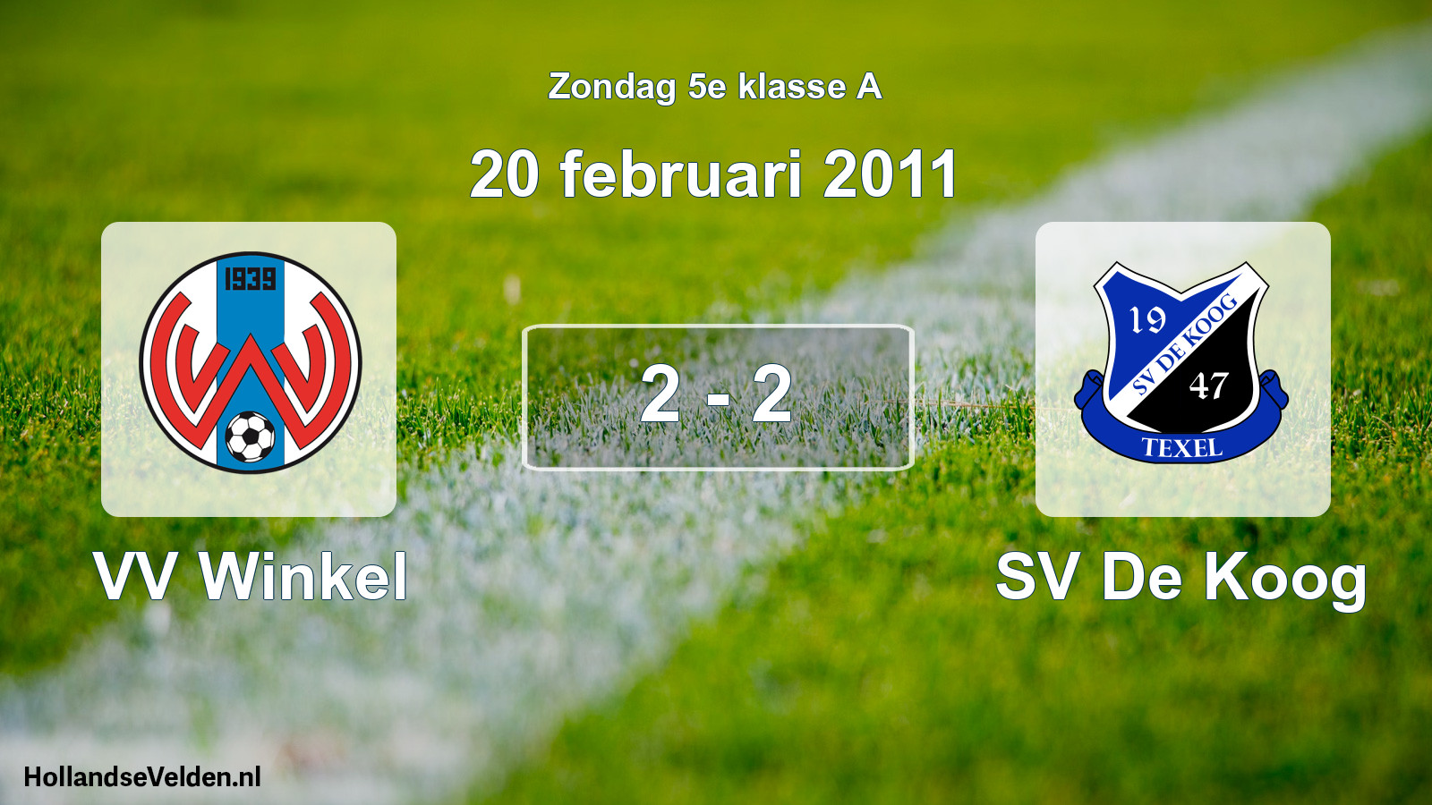 Total number of matches played: VV Winkel - SV De Koog 2 - 2 (20 February 2011)