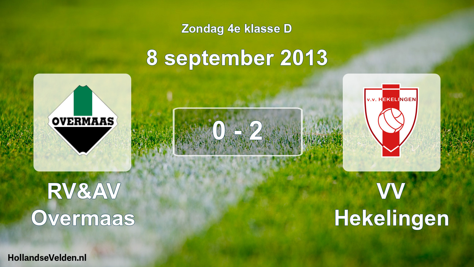 Total number of matches played: RV&AV Overmaas - VV Hekelingen 0 - 2 (8 September 2013)