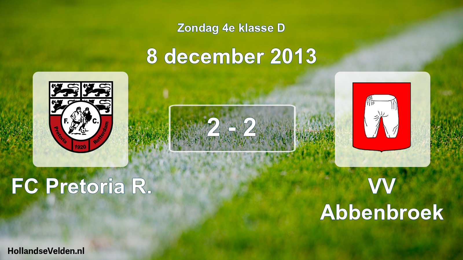 Total number of matches played: FC Pretoria R. - VV Abbenbroek 2 - 2 (8 December 2013)
