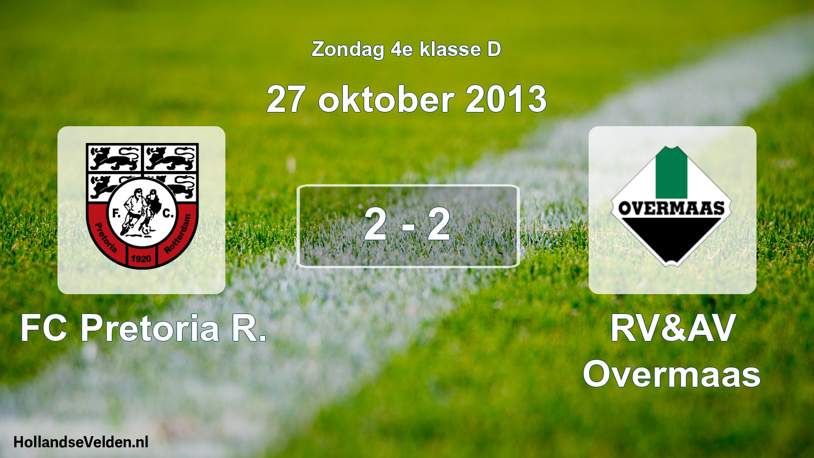 Total number of matches played: FC Pretoria R. - RV&AV Overmaas 2 - 2 (27 October 2013)