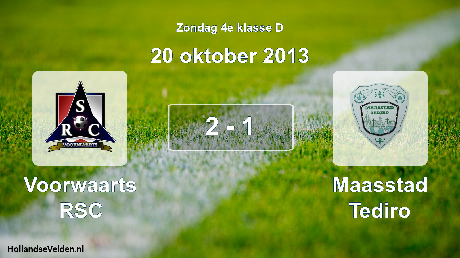 Total number of matches played: Voorwaarts RSC - Maasstad Tediro 2 - 1 (20 October 2013)