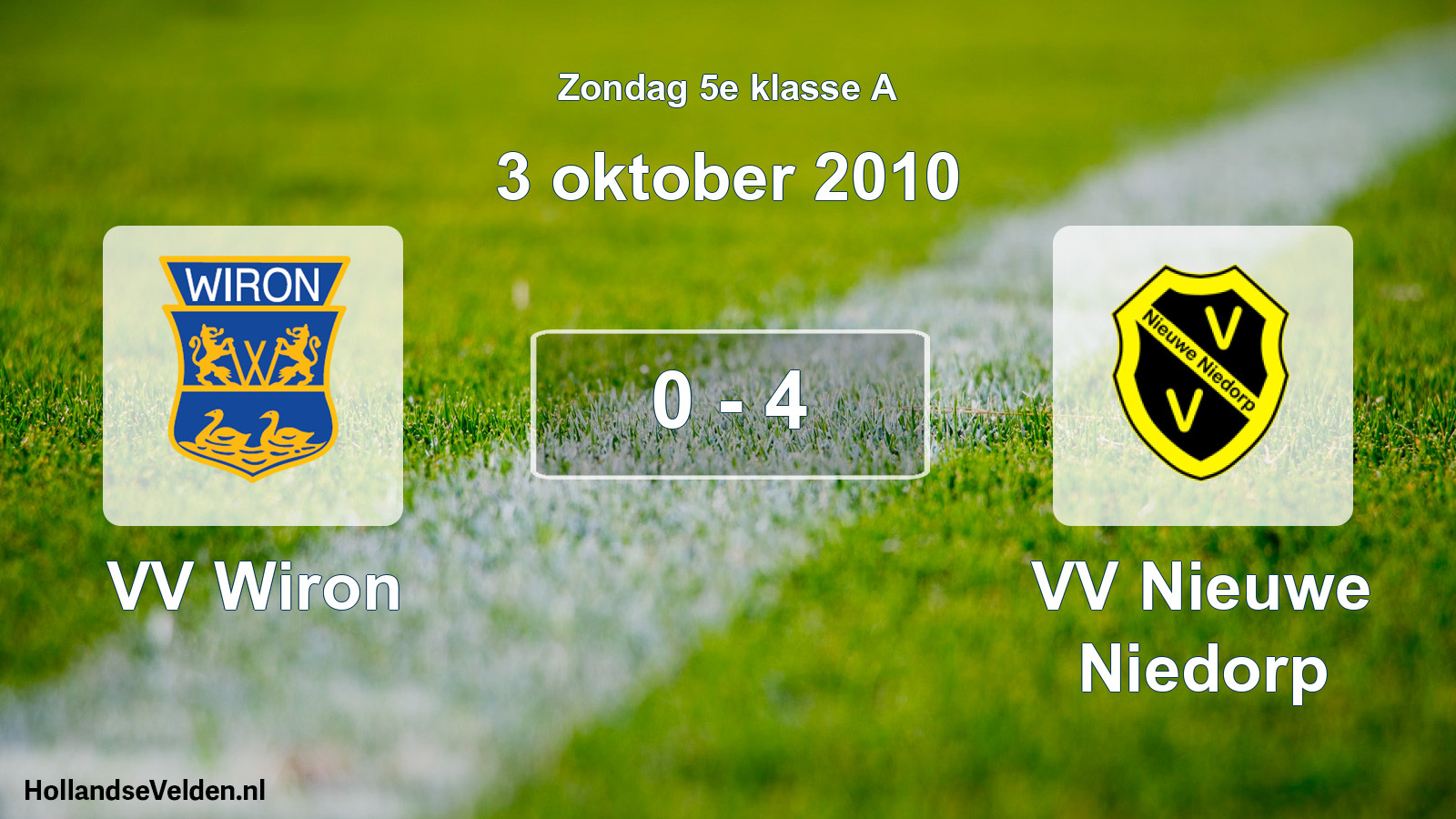 Total number of matches played: VV Wiron - VV Nieuwe Niedorp 0 - 4 (3 October 2010)