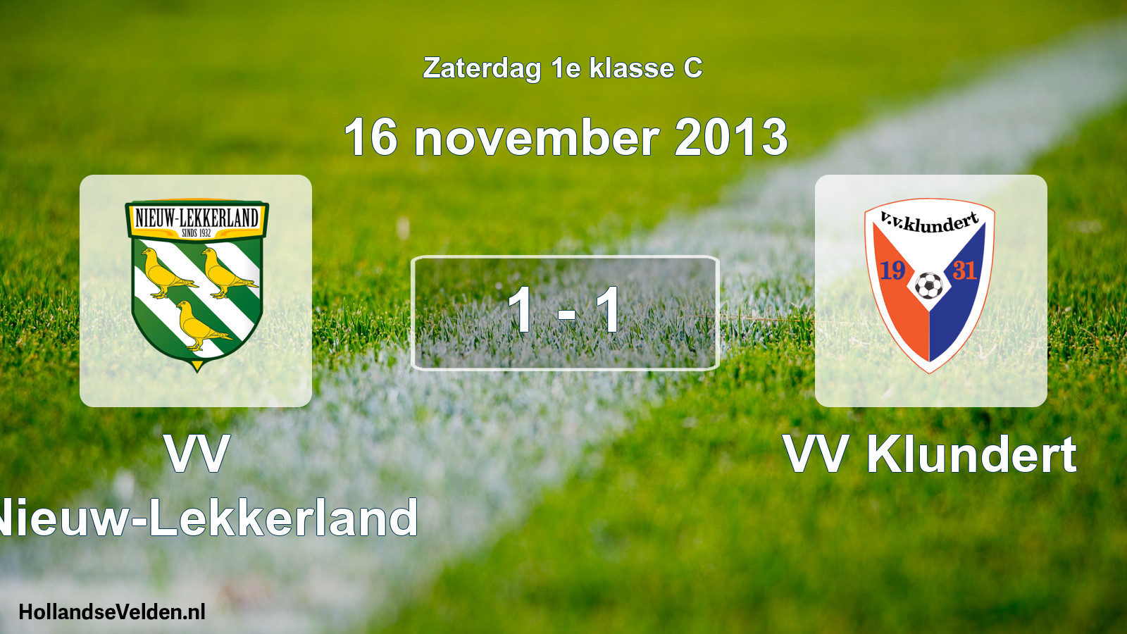 Total number of matches played: VV Nieuw-Lekkerland - VV Klundert 1 - 1 (16 November 2013)