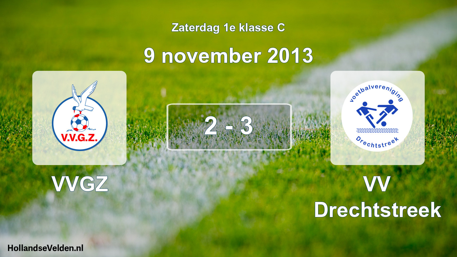 Total number of matches played: VVGZ - VV Drechtstreek 2 - 3 (9 November 2013)