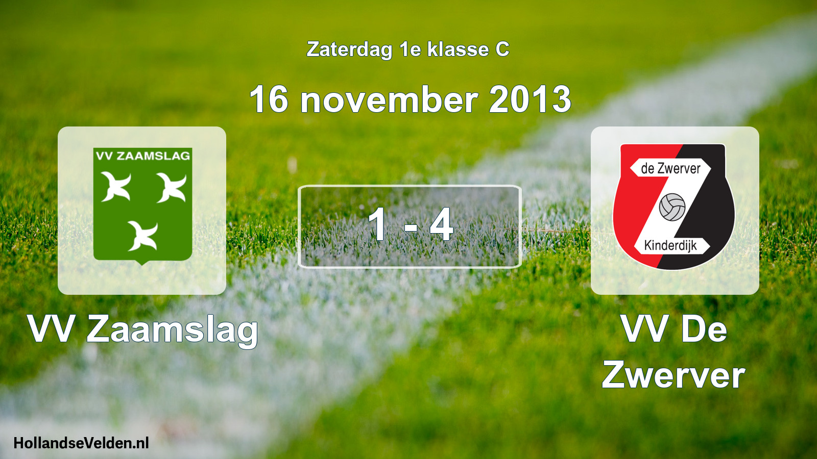 Total number of matches played: VV Zaamslag - VV De Zwerver 1 - 4 (16 November 2013)