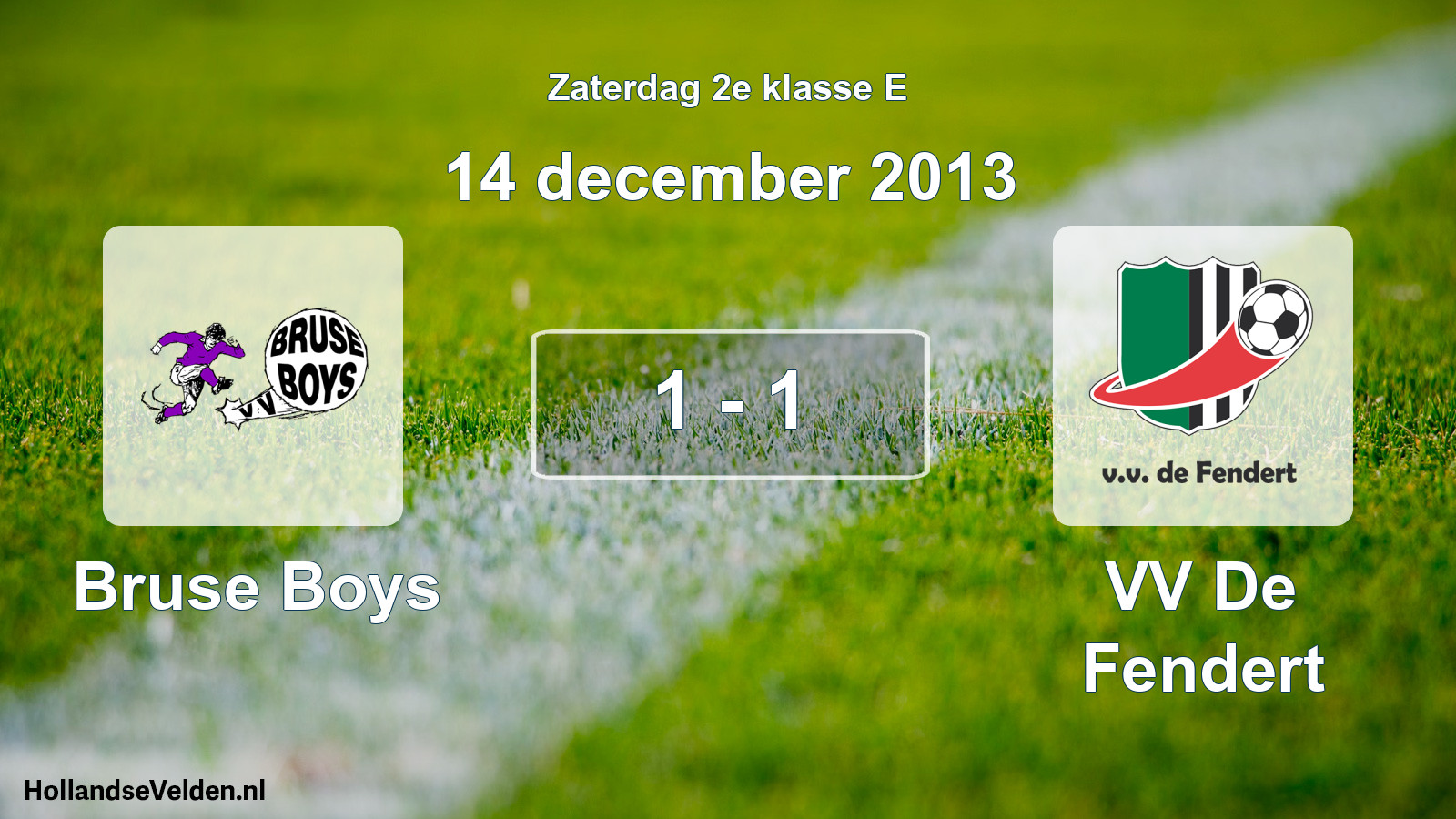 Total number of matches played: Bruse Boys - VV De Fendert 1 - 1 (14 December 2013)