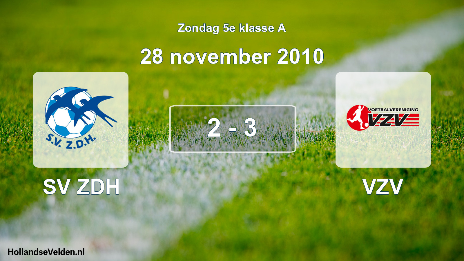 Total number of matches played: SV ZDH - VZV 2 - 3 (28 November 2010)