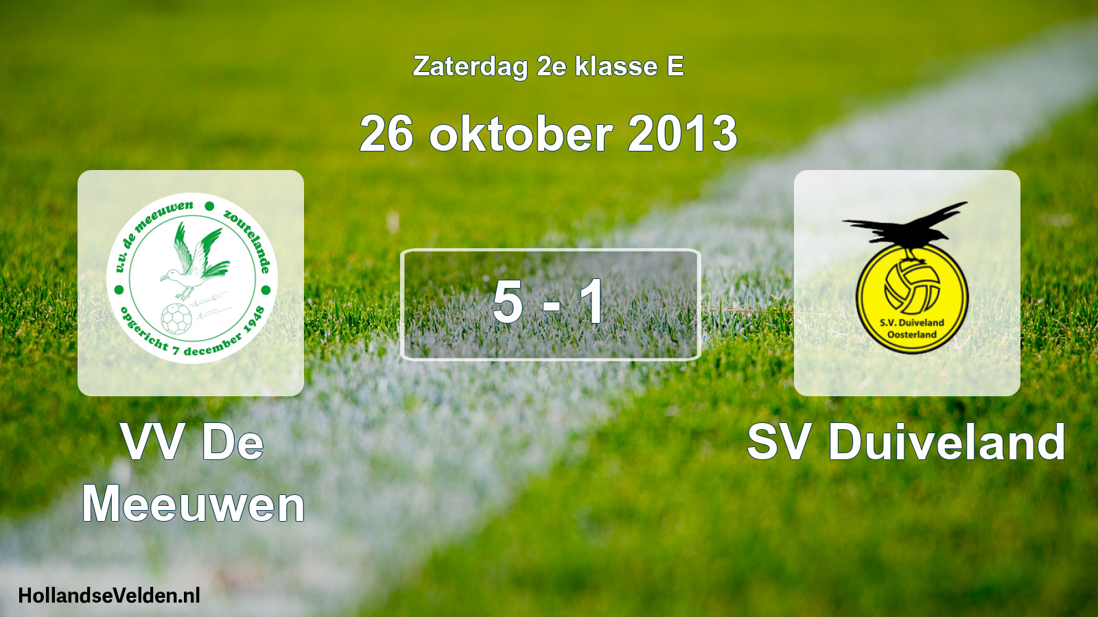 Total number of matches played: VV De Meeuwen - SV Duiveland 5 - 1 (26 October 2013)