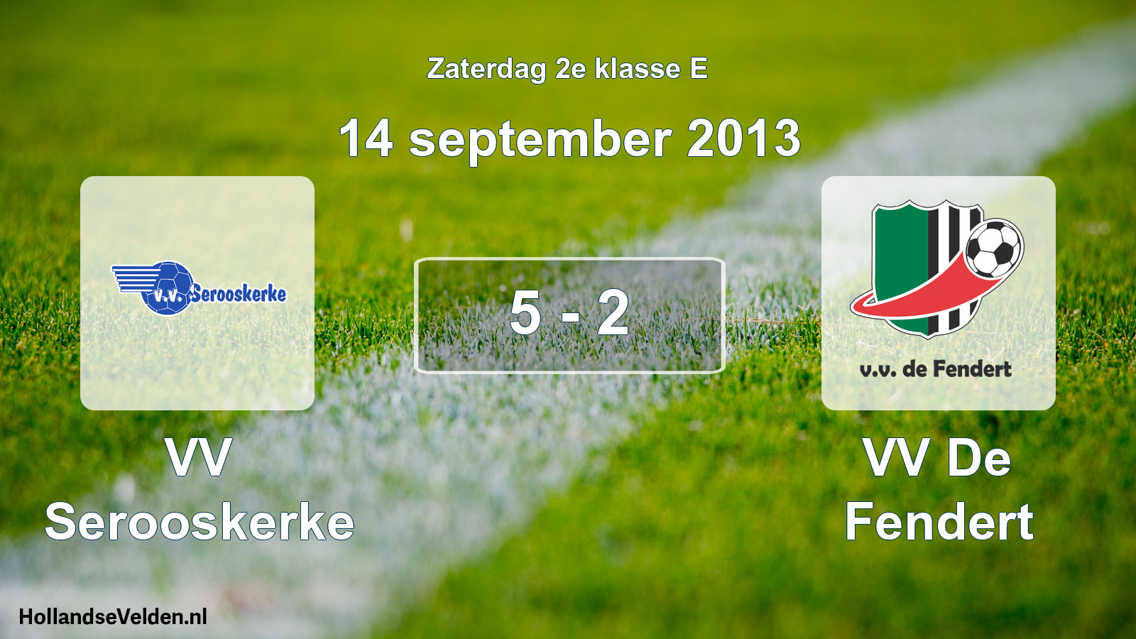 Total number of matches played: VV Serooskerke - VV De Fendert 5 - 2 (14 September 2013)