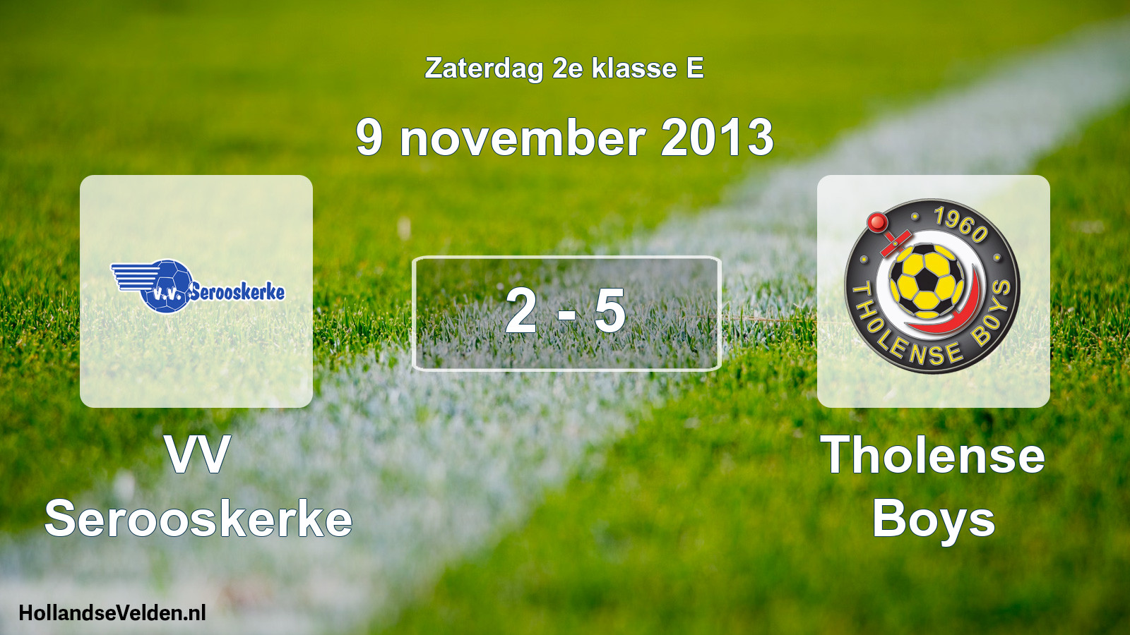 Total number of matches played: VV Serooskerke - Tholense Boys 2 - 5 (9 November 2013)