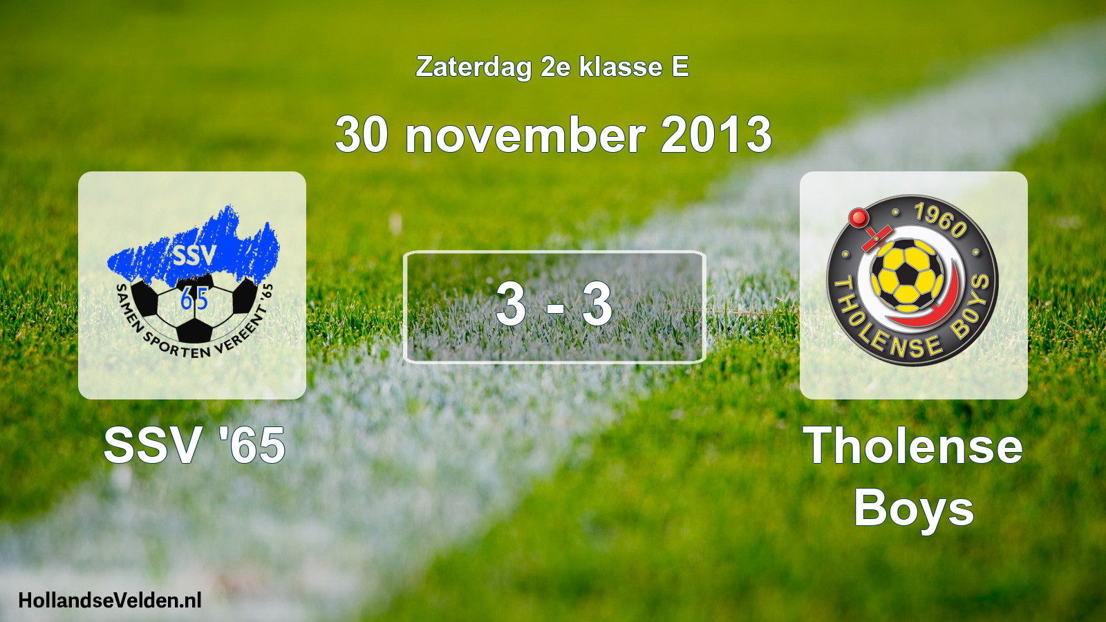 Total number of matches played: SSV '65 - Tholense Boys 3 - 3 (30 November 2013)