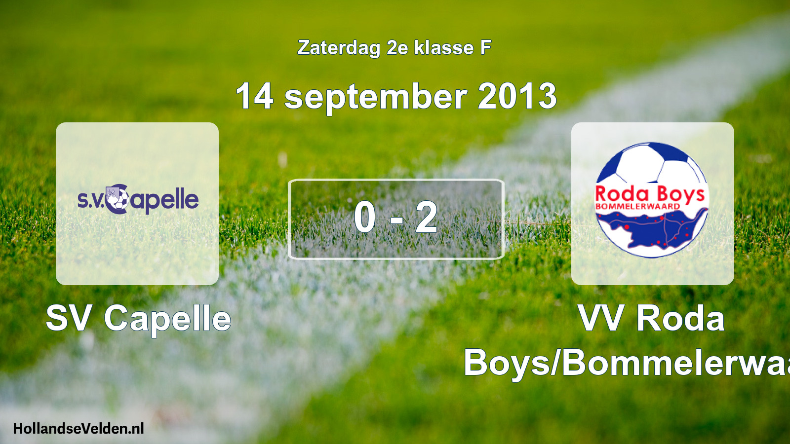 Total number of matches played: SV Capelle - VV Roda Boys/Bommelerwaard 0 - 2 (14 September 2013)