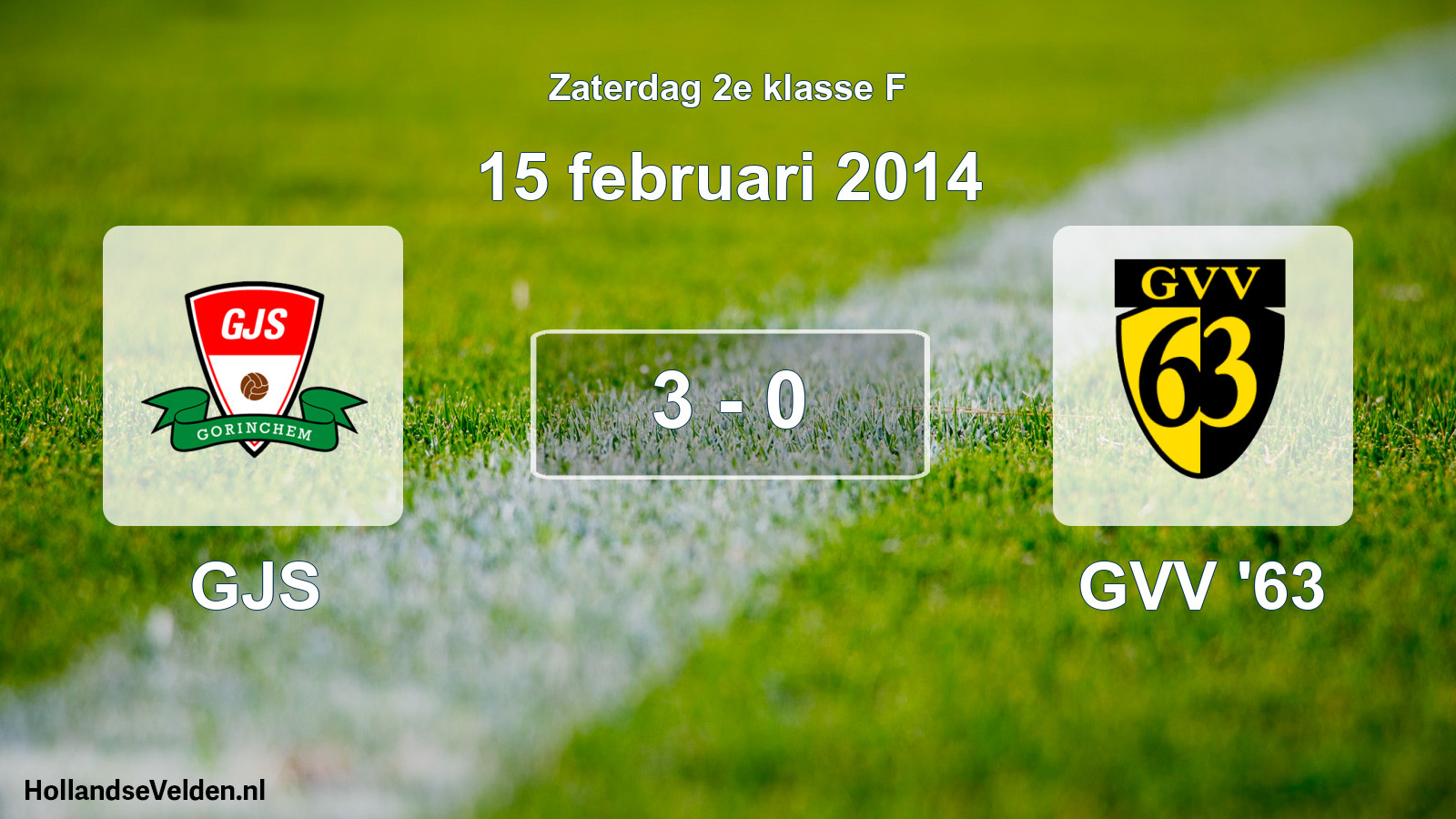 Total number of matches played: GJS - GVV '63 3 - 0 (15 February 2014)