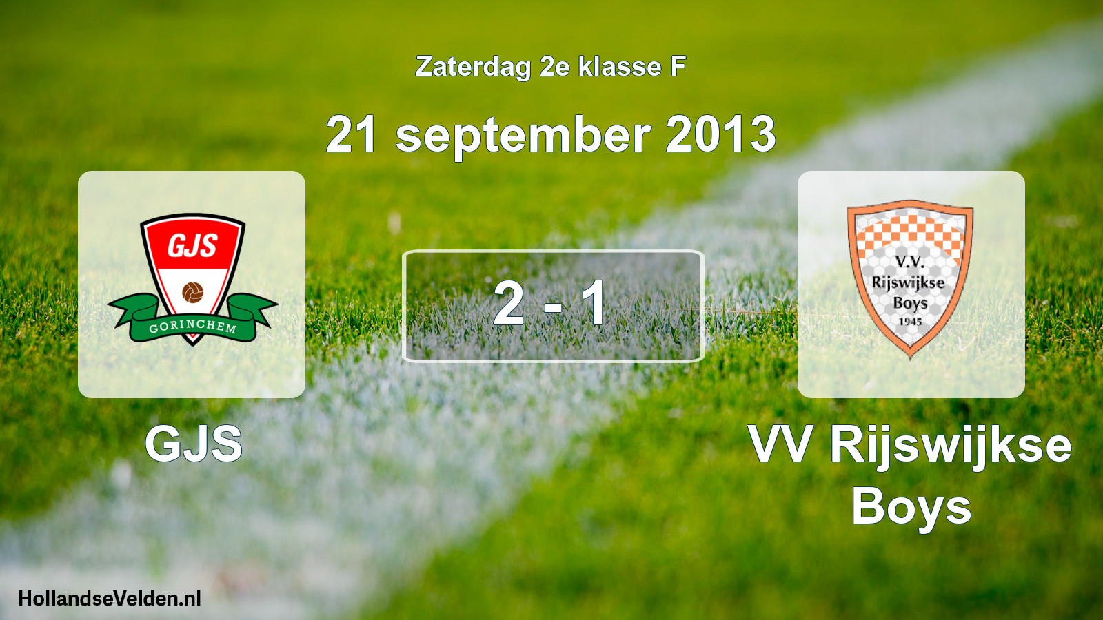Total number of matches played: GJS - VV Rijswijkse Boys 2 - 1 (21 September 2013)