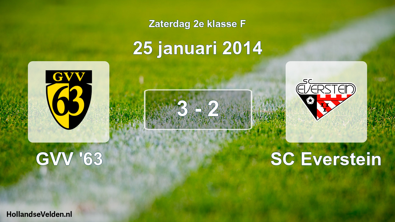Total number of matches played: GVV '63 - SC Everstein 3 - 2 (25 January 2014)