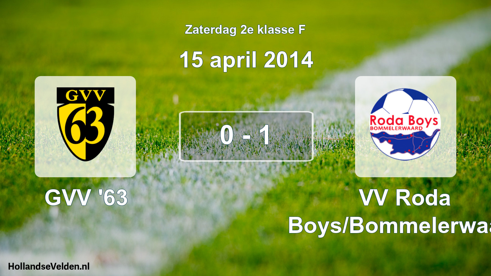 Total number of matches played: GVV '63 - VV Roda Boys/Bommelerwaard 0 - 1 (15 April 2014)