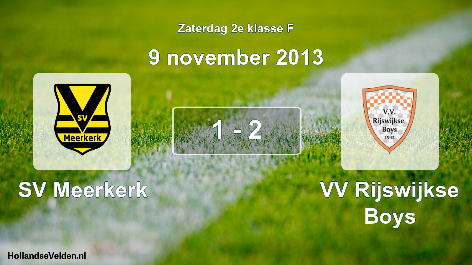 Total number of matches played: SV Meerkerk - VV Rijswijkse Boys 1 - 2 (9 November 2013)