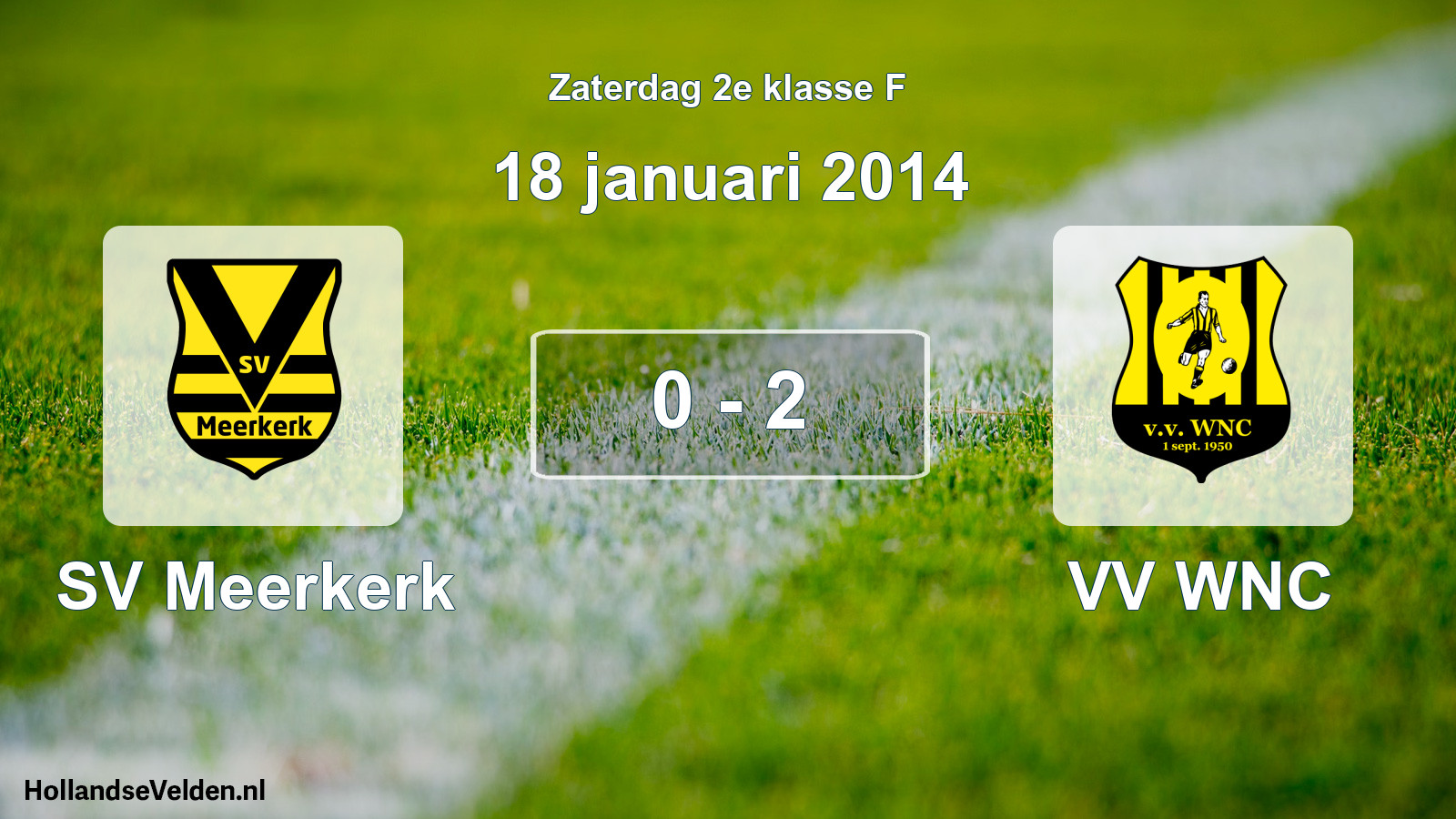 Total number of matches played: SV Meerkerk - VV WNC 0 - 2 (18 January 2014)