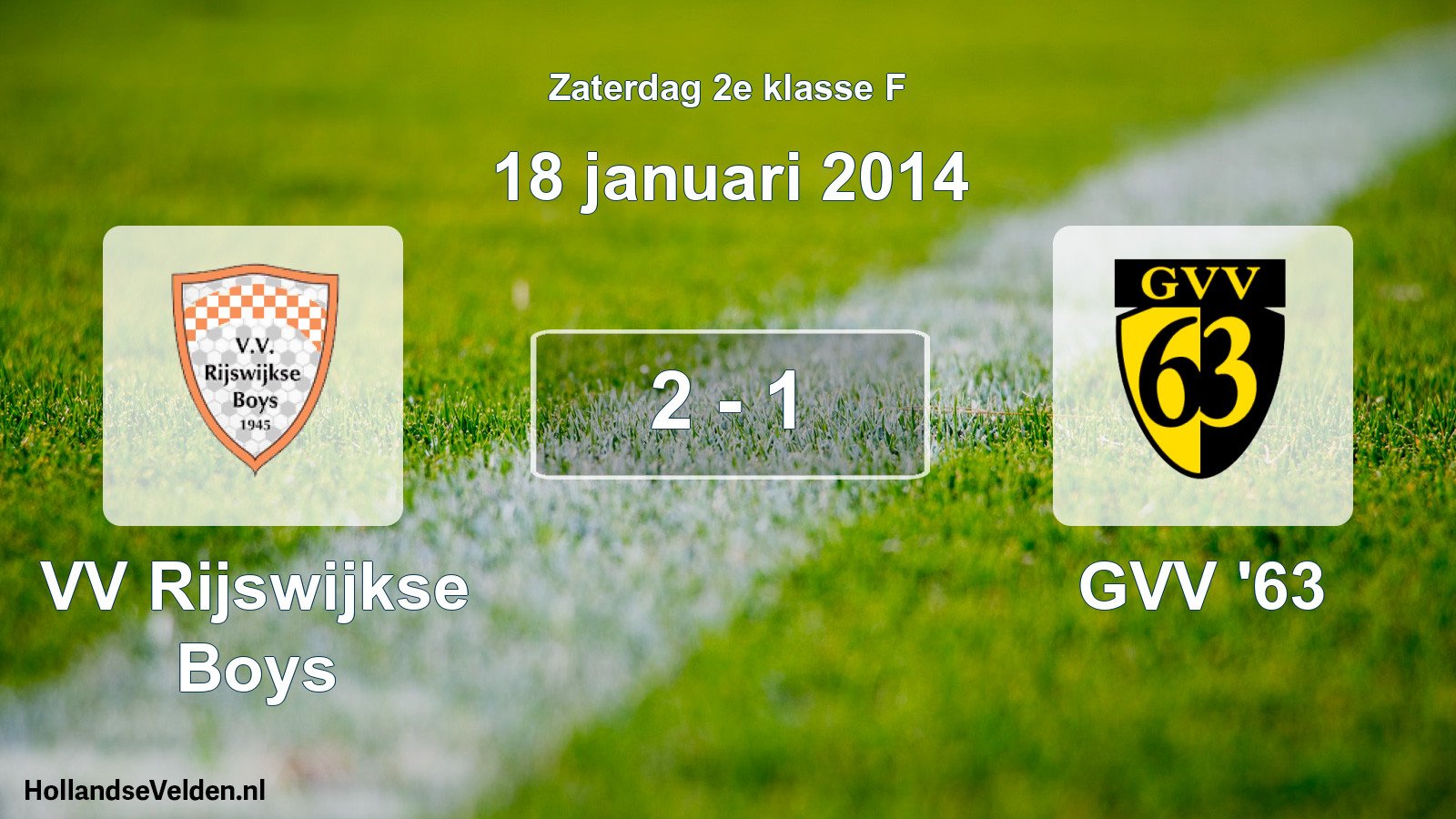 Total number of matches played: VV Rijswijkse Boys - GVV '63 2 - 1 (18 January 2014)