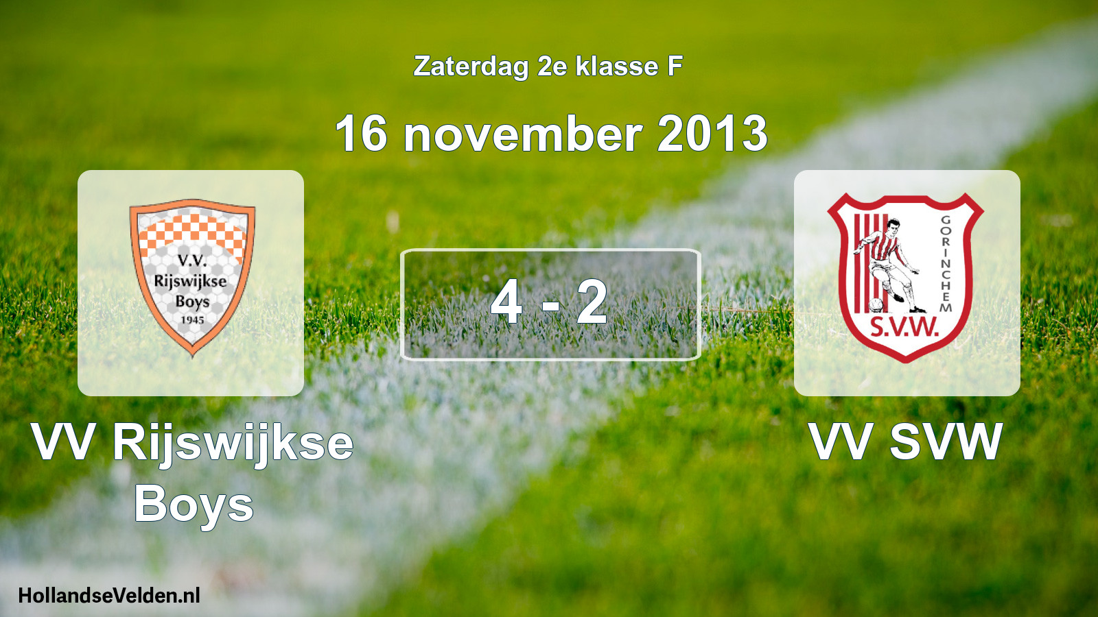 Total number of matches played: VV Rijswijkse Boys - VV SVW 4 - 2 (16 November 2013)