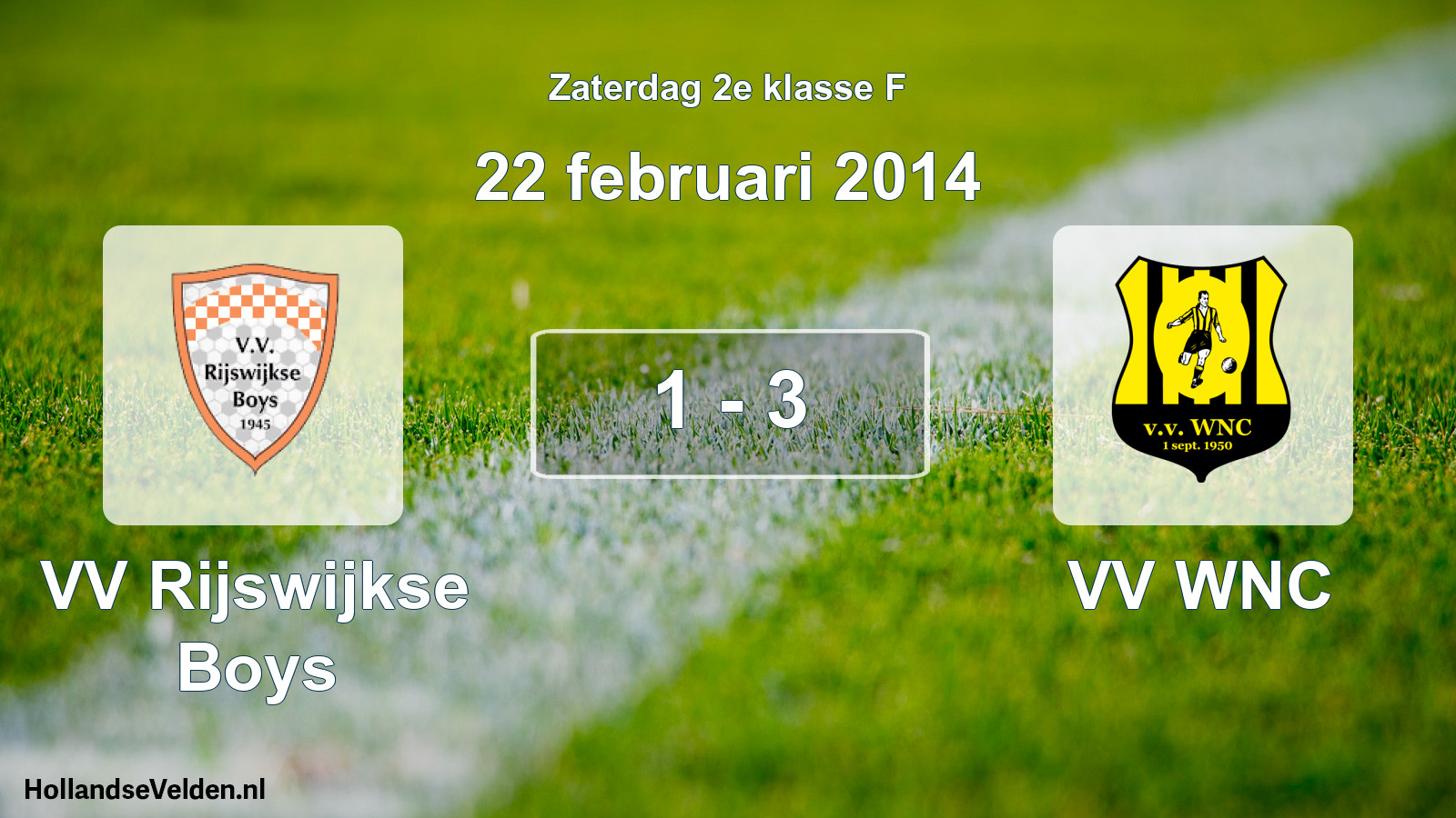 Total number of matches played: VV Rijswijkse Boys - VV WNC 1 - 3 (22 February 2014)
